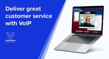 How Your VoIP Phone System Can Help You Deliver Great Customer Service